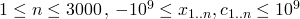 1 \le n \le 3000 \, , \, -10^9 \le x_{1..n},c_{1..n}\le 10^9